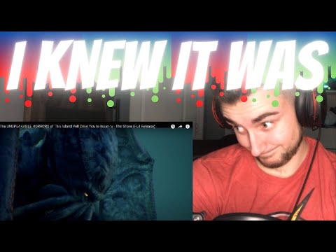 IGP, Reaction to The UNSPEAKABLE HORRORS of This Island Will Drive You to Insanity - The Shore