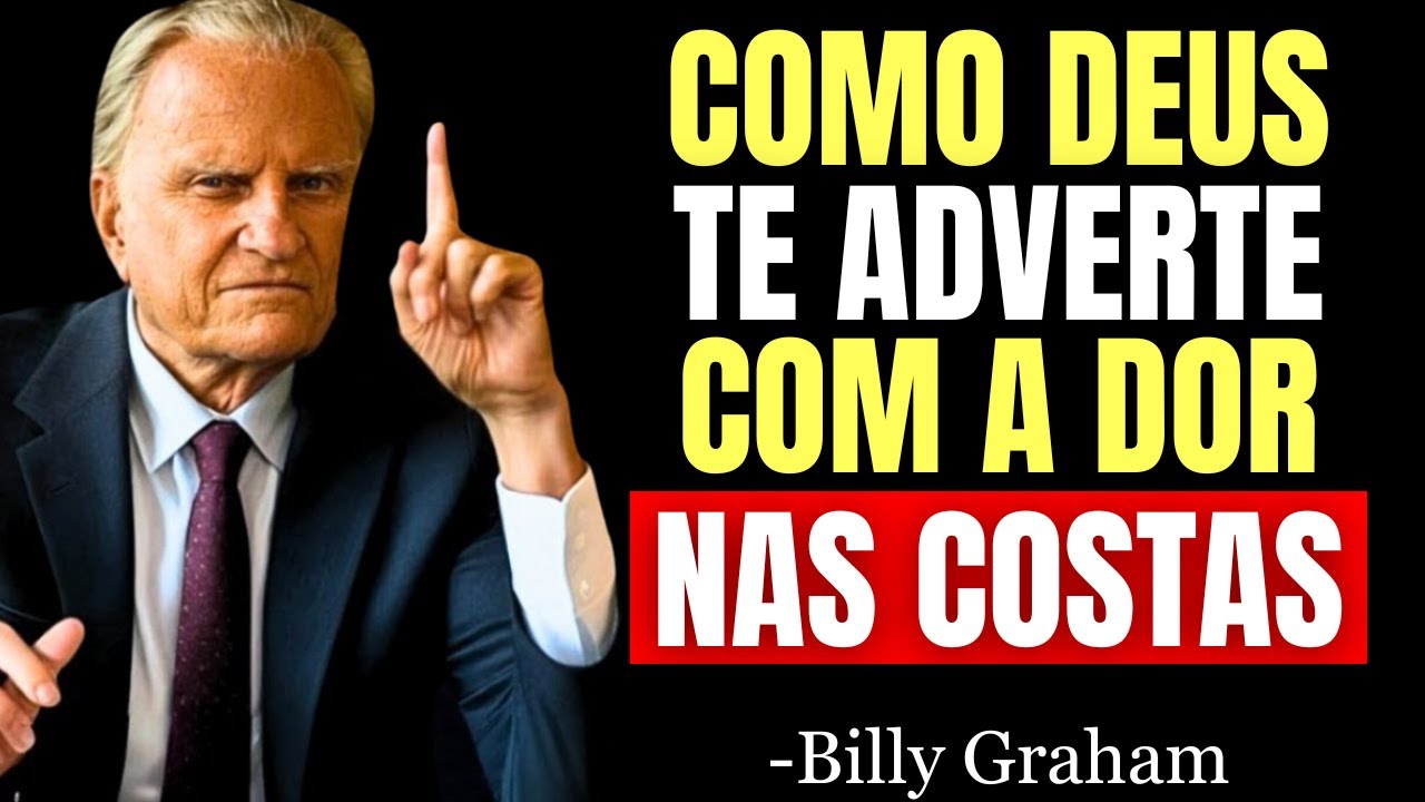 DEUS TE ADVERTE: NÃO SUBESTIME SUA DOR NAS COSTAS – DESCUBRA O PORQUÊ - Billy Graham