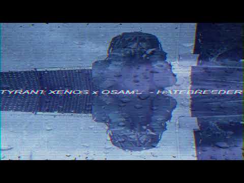 TYRANT XENOS x OSAMU - HATEBREEDER