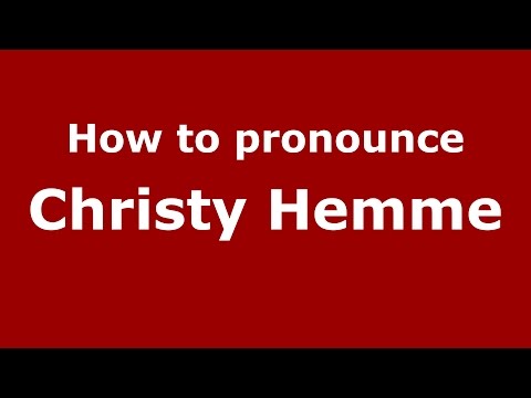 How to pronounce Christy Hemme (American English/US)  - PronounceNames.com