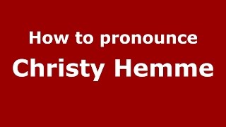 How to pronounce Christy Hemme