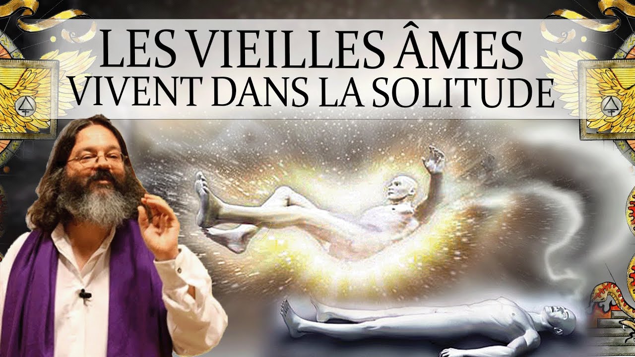 Pourquoi personne ne reconnaît les vieilles âmes incarnées ? - Olivier Manitara