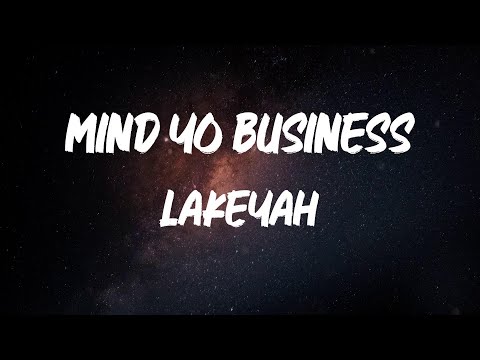 Lakeyah - Mind Yo Business (Feat. Latto) [Lyric Video]