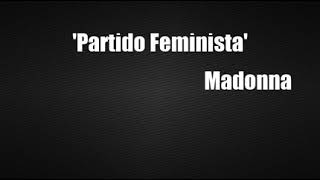 &#39;Partido Feminista&#39; (Madonna Cover)