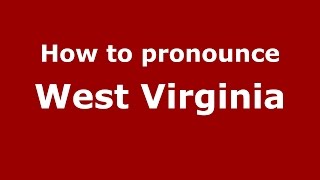 How to pronounce West Virginia
