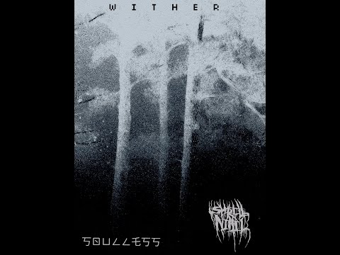 SOULLESS X SHRILL NIHIL - WITHER (PROD. By PZLD JSTR