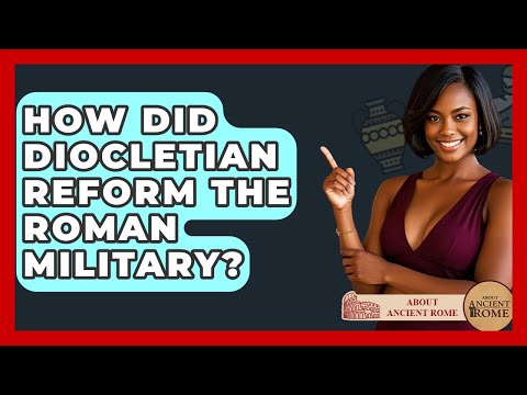How Did Diocletian Reform The Roman Military? - All About Rome