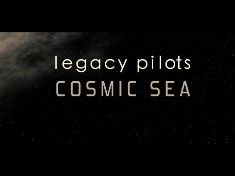LEGACY PILOTS - Cosmic Sea (official video)