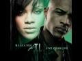 T.I ft. Rihanna - Live Your Life 