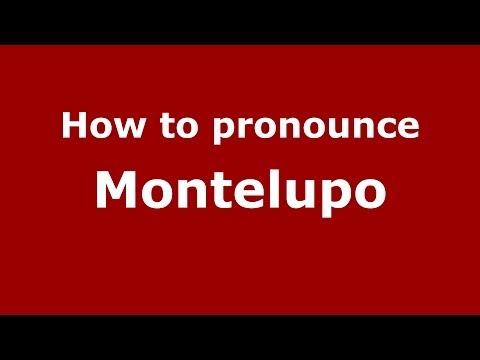 How to pronounce Montelupo (Italian/Italy) - PronounceNames.com