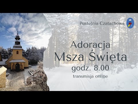 Msza Święta, modlitwy poranne - 22.03.2022 godz. 7:45