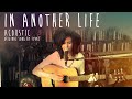 In Another Life - Acoustic 