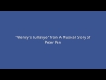 A Musical Story Of Peter Pan Wendy S Lullaby