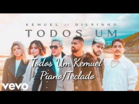 Kemuel,Dilsinho - Todos Um No Piano/Teclado Com Letra