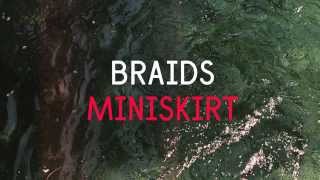 Braids - Miniskirt
