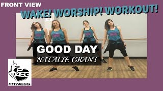 GOOD DAY || NATALIE GRANT || P1493 FITNESS® || CHRISTIAN FITNESS