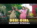 Desi Girl Sangeet Special Dance Cover Geeta Bagdwal Choreography