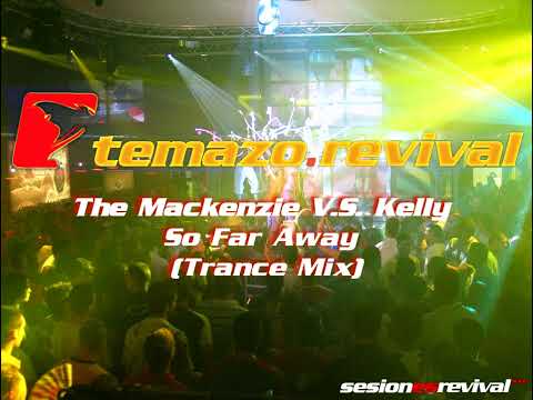 The Mackenzie V.S. Kelly – So Far Away (Trance Mix, 2002)