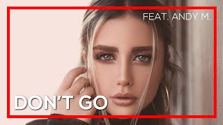 DeepSystem feat. Andy M. - Don&#39;t Go [Official Track]