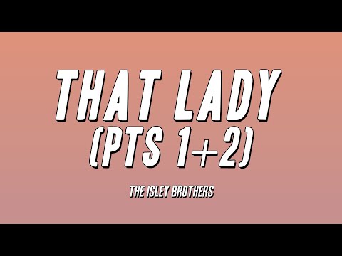 The Isley Brothers - That Lady (Pts 1+2) (Lyrics)