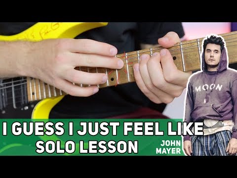 John Mayer - I Guess I Just Feel Like | OUTRO SOLO Guitar LESSON