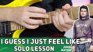 Download lagu John Mayer - I Guess I Just Feel Like | OUTRO SOLO Guitar LESSON mp3 Download lagu John Mayer - I Guess I Just Feel Like | OUTRO SOLO Guitar LESSON mp3