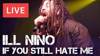 Ill Niño - If You Still Hate Me Live in [HD] @ The Garage - London 2013