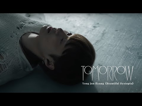 YONG JUN HYUNG(용준형) - 'TOMORROW' 官方中字