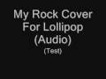 Lil Wayne - Lollipop ( My Rock Version) 