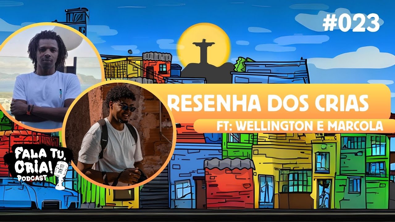 RESENHA DOS CRIA (FT:WELLINGTON E MARCOLA ) | FALA TU,CRIA! #023