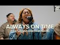 Real Life Worship | Always On Time (Featuring Lizbeth Rendon)