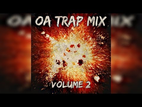 TRAP MIX 2 [OA# 004] one hour of nonstop hard & heavy trap music for serious business only
