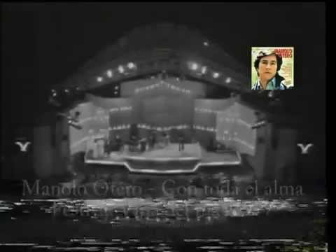 Manolo Otero - Con toda el alma (Videos del recuerdo)