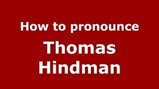 How to pronounce Thomas Hindman