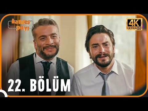 Kardeş Payı 22. Bölüm (4K)