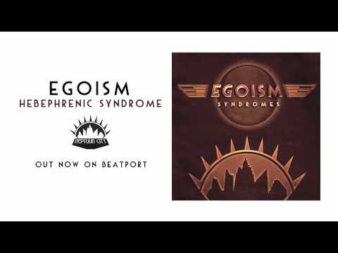 Egoism "Hebephrenic Syndrome" [Neptuun City]