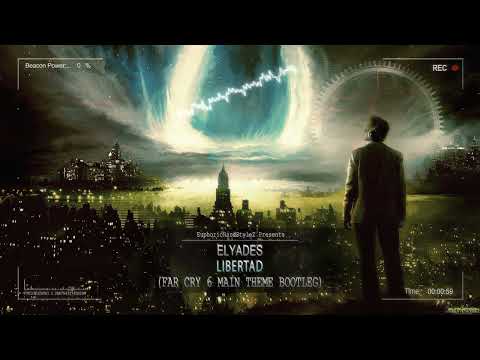 Elyades - Libertad (Far Cry 6 Main Theme Bootleg) [Free Release]