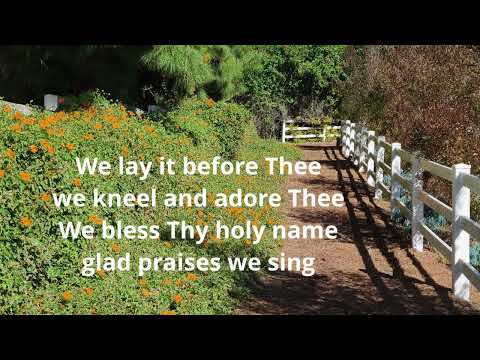 We Praise Thee, O God, our Redeemer, Creator - Hymns with Lyrics, Praise and Worship Songs