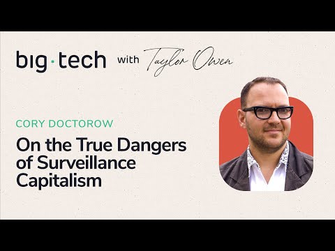 Big Tech - S3E01 - Cory Doctorow on the True Dangers of Surveillance Capitalism