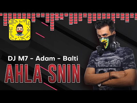 Adam x Balti feat. Jimmy H. - Ahla Snin | احلى سنين REMIX Dj M7