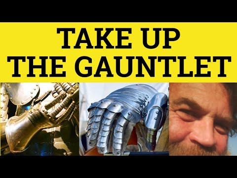Take Up The Gauntlet - Throw Down The Gauntlet - Meaning and Examples- British English Pronunciation