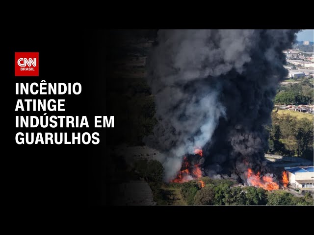 Incêndio de grandes proporções atinge indústria em Guarulhos | BOLETIM CNN