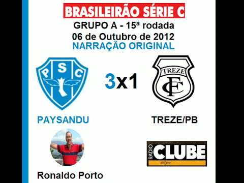 Paysandu 5x1 Treze/PB - Série C 2012 - Narração: Ronaldo Porto - Rádio Clube do Pará