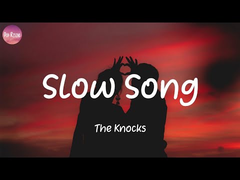 The Knocks - Slow Song (Lyrics)
