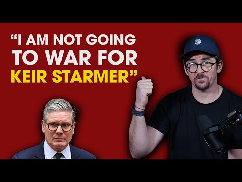 I Am NOT Going To War For KEIR STARMER!