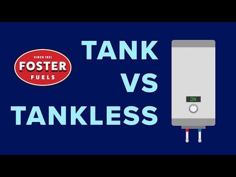 Tank vs Tankless Water Heaters | Which is better? | Foster Fuels
