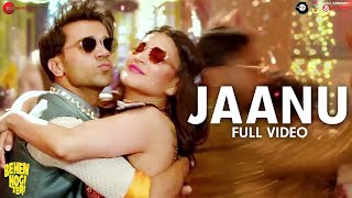 Jaanu - Full Video  Behen Hogi Teri  Rajkummar R S