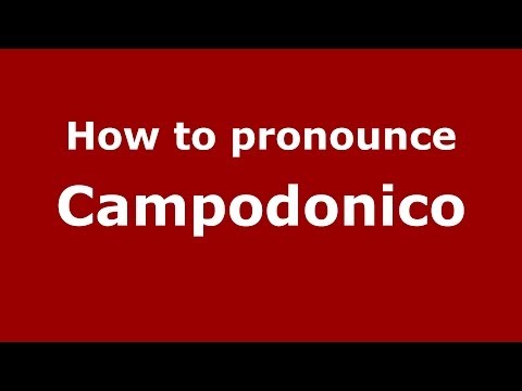 How to pronounce Campodonico (Italian/Italy) - PronounceNames.com