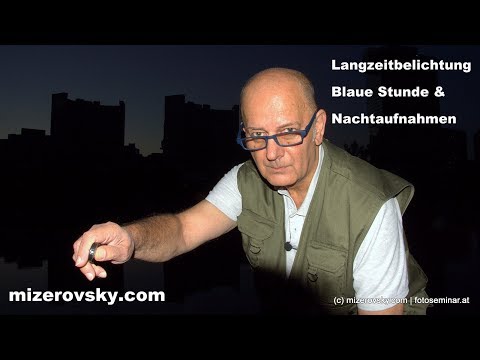 fotoseminar.at - Langzeitbelichtung, Blaue Stunde, Nachtaufnahme - Mizerovsky erklärt Fotografie