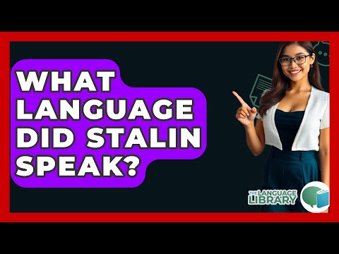 What Language Did Stalin Speak? - The Language Library